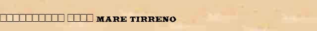���������� ���� (Mare Tirreno) ������ � ������� ����������������� ����������� ������� 